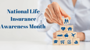 February is National Life Insurance Awareness Month